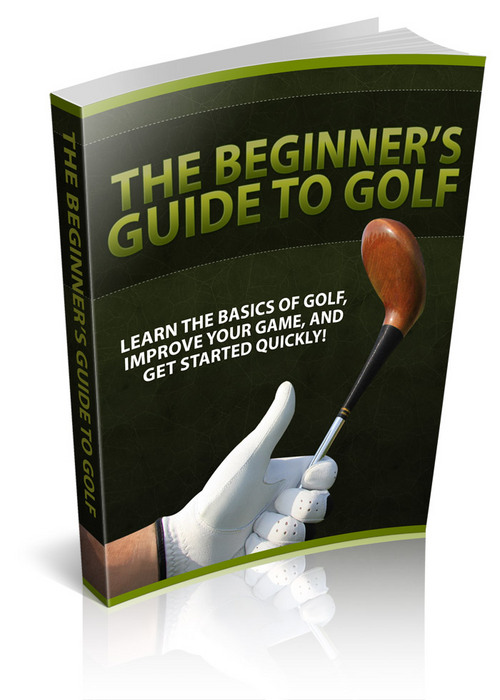 Product picture The Beginners Guide To Golf/PLR