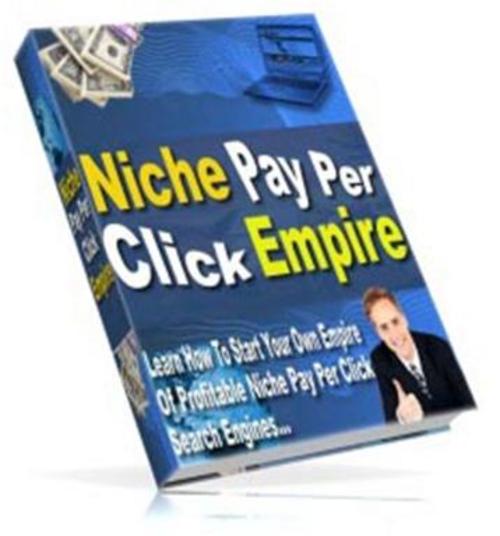 Product picture Niche Pay Per Click Empire 28 With Master Resale Rights.