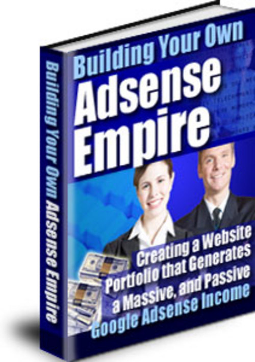Product picture How To Build Your Own Google Adsense Empire
